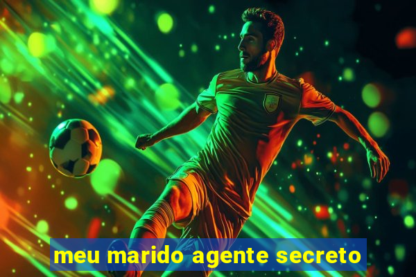 meu marido agente secreto